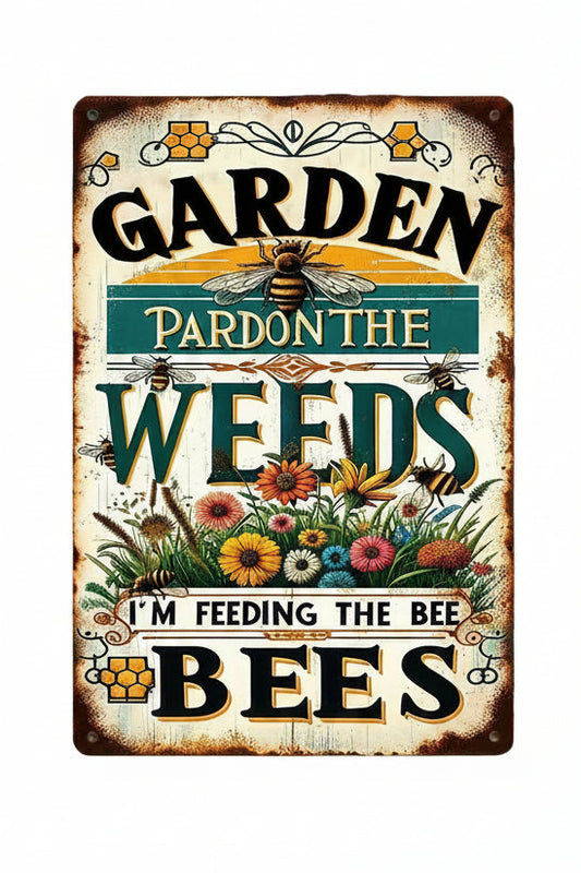"Garden Please Forgive the Weeds, I'm Feeding the Bees" Iron Garden Sign – Whimsical Outdoor Wall Art